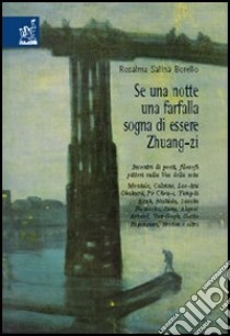 Se una notte una farfalla sogna di essere Zhuang-zi libro di Salina Borello Rosalma