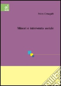 Minori e intervento sociale libro di Cimagalli Folco