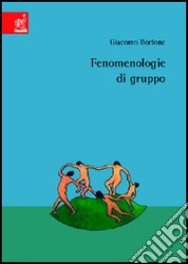 Fenomenologie di gruppo libro di Bortone Giacomo