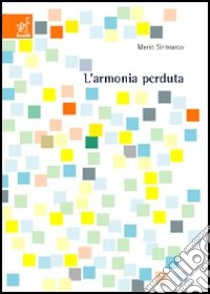 L'armonia perduta libro di Sirimarco Mario