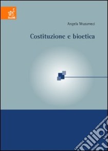 Costituzione e bioetica libro di Musumeci Angela