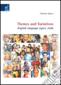 Themes and variations. English language topics 2006 libro di Azzaro Gabriele