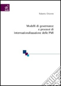 Modelli di governance e processi di sindacalizzazione delle PMI libro di Chionne Roberto