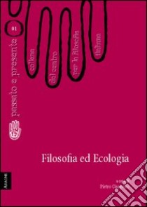 Filosofia ed ecologia libro di Ciaravolo Pietro