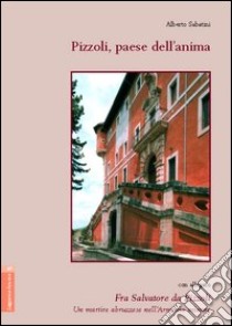 Pizzoli, paese dell'anima libro di Sabatini Alberto