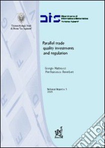 Parallel trade, quality investments and regulation libro di Matteucci Giorgio; Reverberi Pierfrancesco