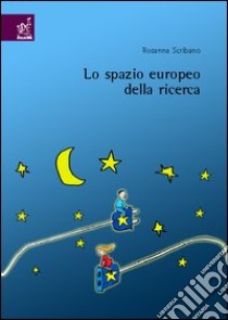 Lo spazio europeo della ricerca libro di Scribano Rosanna