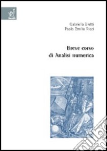 Breve corso di analisi numerica libro di Bretti Gabriella; Ricci Paolo E.