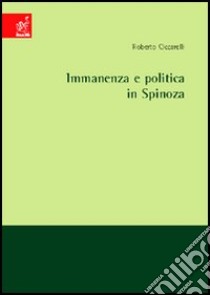 Immanenza e politica in Spinoza libro di Ciccarelli Roberto