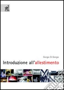 Introduzione all'allestimento libro di Di Giorgio Giorgio