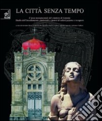 La Città senza tempo. L'area monumentale del cimitero di Catania libro di Borzì Salvatore; Tudisco Salvatore