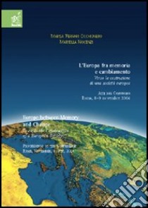 L'Europa fra memoria e cambiamento. Verso la costruzione di una società europea. Atti del Convegno (Roma, 8-9 novembre 2004) libro di Ferrari Occhionero Marisa; Nocenzi Mariella