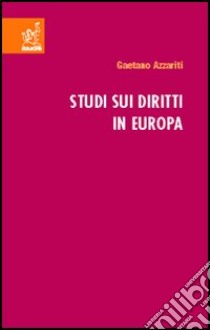 Studi sui diritti in Europa libro di Azzariti Gaetano