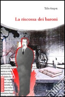 La riscossa dei baroni libro di Ampez Tulio