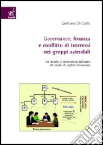 Governance, finanza e conflitto di interessi nei gruppi aziendali libro di Di Carlo Emiliano