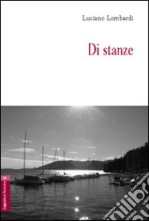 Di stanze libro di Lombardi Luciano