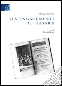 Thomas Corneille. Les engagements du hasard libro di Pavesio Monica