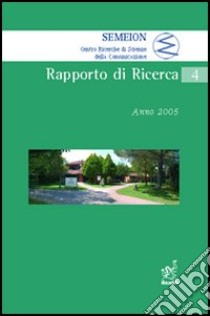 Semeion. Rapporto di ricerca. Anno 2005 libro di Maurelli G. (cur.)