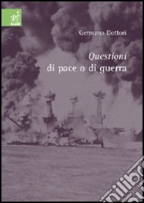 Questioni di pace o di guerra libro di Dottori Gennaro