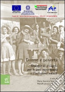 Donne e povertà. Strategie di sviluppo per le pari opportunità e l'inclusione sociale libro di Serenari M. Assunta; Grande M. Francesca