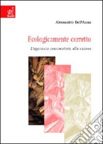 Ecologicamente corretto: l'approccio sensomotorio alla visione libro di Dell'Anna Alessandro