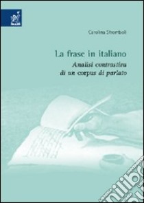 La frase in italiano. Analisi contrastiva di un corpus di parlato libro di Stromboli Carolina