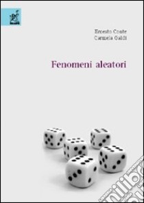 Fenomeni aleatori libro di Conte Ernesto; Galdi Carmela