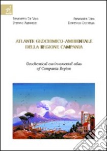 Atlante geochimico-ambientale della Regione Campania libro di De Vivo Benedetto; Lima Annamaria; Albanese Stefano