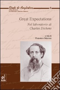 Great expectations. Nel laboratorio di Charles Dickens libro di Marroni Francesco; Antinucci Raffaella; Casotti Francesco