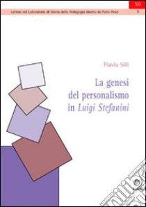 La genesi del personalismo in Luigi Stefanini libro di Silli Flavia