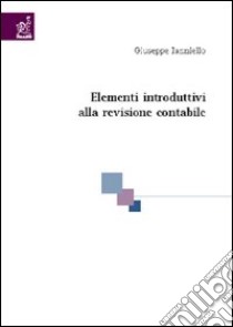 Elementi introduttivi alla revisione contabile libro di Ianniello Giuseppe