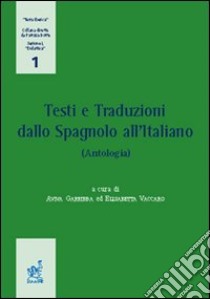 Testi e traduzione dallo spagnolo all'italiano. Ediz. italiana e spagnola libro di Garibba Manuela A.