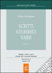 Pietro Bonfante. Scritti giuridici varii. Vol. 1 libro di Bonfante Pietro; Crifò G. (cur.); Mancinelli A. (cur.)