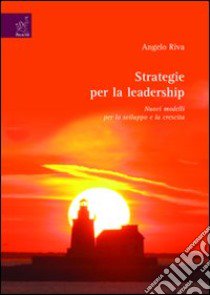 Strategie per la leadership libro di Riva Angelo