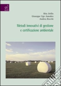 Metodi innovativi di gestione e certificazione ambientale libro di Amodeo Giuseppe U.; Jirillo Rita; Rocchi Andrea