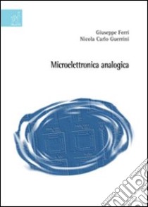 Microelettronica analogica libro di Ferri Giuseppe; Carlo Nicola