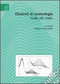 Elementi di enzimologia. Guida allo studio libro