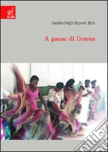 A passo di donna libro di Degli Esposti Elisi Sandra