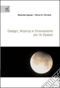 Design, ricerca e innovazione per lo spazio libro di Aguzzi Manuela; Ferraris Silvia D.