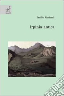Irpinia antica libro di Ricciardi Emilio