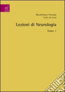 Lezioni di neurologia libro di Prencipe Massimiliano; De Lena Carlo