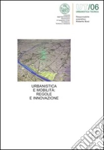 Urbanistica e mobilità: regole e innovazione libro di Bresciani Chiara