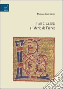 Il Lai di Lanval di Marie de France libro di Balestrero Monica