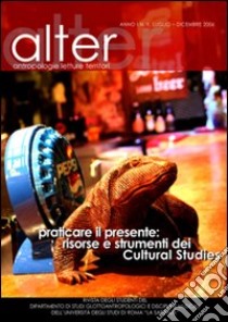 Alter (2006). Vol. 2: Praticare il presente: risorse e strumenti dei cultural studies libro di Sobrero A. M. (cur.)