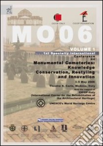 MO06. 1st Specialty international conference on monumental cemeteries: knowledge, conservation, restyling and innovation (Modena, 3-5 May 2007) libro di Avramidou N. (cur.)