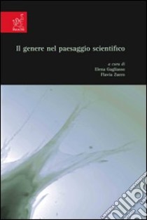 Il genere nel paesaggio scientifico libro di Chadarevian Soraya de; Gagliasso Elena; Zucco Flavia