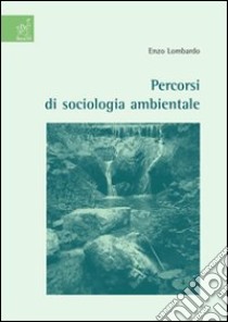 Percorsi di sociologia ambientale libro di Lombardo Enzo