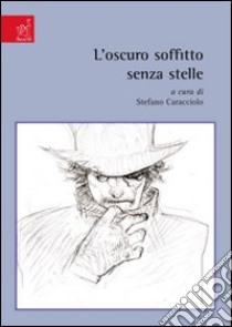 L'oscuro soffitto senza stelle libro di Caracciolo Stefano; Molinari Sergio; Grandi Silvana