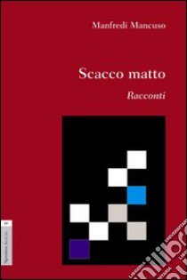 Scacco matto libro di Mancuso Manfredi