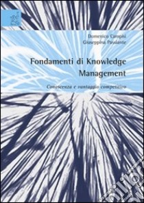 Fondamenti di knowledge management: conoscenza e vantaggio competitivo libro di Campisi Domenico; Passiante Giuseppina